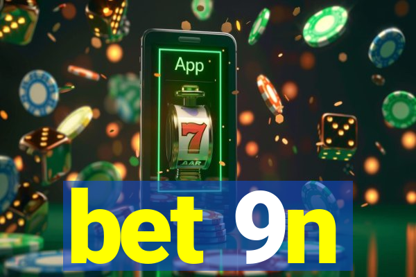 bet 9n